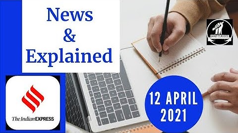 12th April 2021 | Gargi Classes News & Explained Analysis