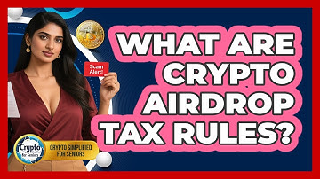 What Are Crypto Airdrop Tax Rules? - Crypto Simplified for Seniors