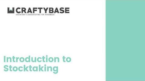 Introduction to Stocktaking - Craftybase