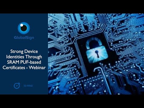 Strong Device Identities Through SRAM PUF-based Certificates | Webinar