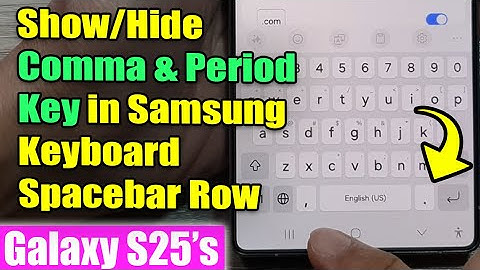📱 How to Show/Hide the Comma & Period Key in Samsung Keyboard Spacebar Row on Galaxy S25/S25+/Ultra