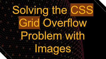 Solving the CSS Grid Overflow Problem with Images