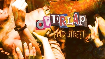 End Street - Overlap (OFFICIAL MUSIC VIDEO)