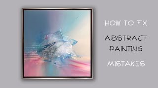 How to Fix Mistakes in Abstract Acrylic Painting | Easy Tips & Tricks