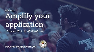 Apeldoorn JUG online Java Meetup 10 maart 2021 Amplify your application
