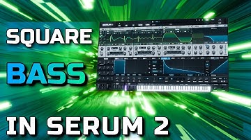 Making Square Bass for Psytrance with Serum 2