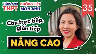 Câu Trực Tiếp, Gián Tiếp NÂNG CAO Phần Cuối / Chống Liệt Tiếng Anh Ep. 35