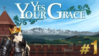 Захудалое королевство ➤ Yes, Your Grace - часть 1