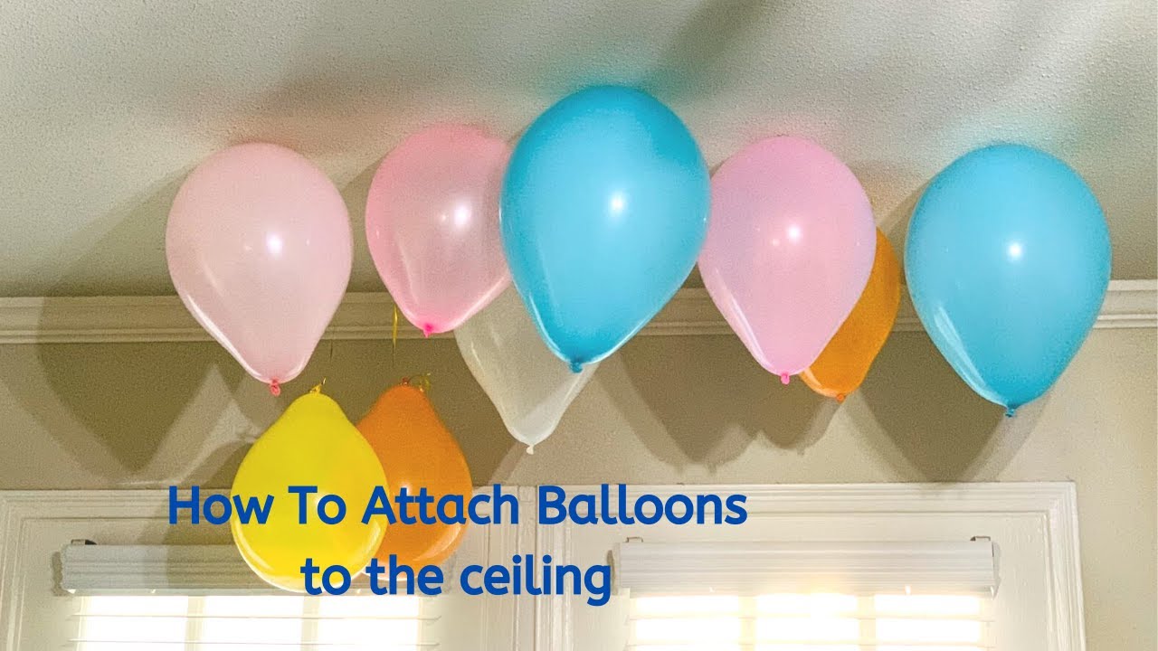 How to attach Balloons to ceiling/No-Helium balloons/Birthday