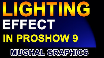 Lighting Effect in Proshow 9