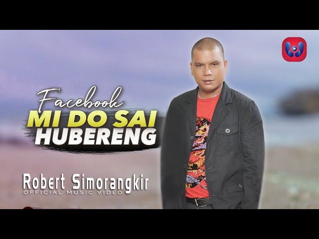 Robert Simorangkir - Facebook Mi Do Sai Hubereng [Official Music Video] class=