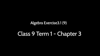 Chapter 3.Algebra-9th Term 1 Exercise 3.1(9)