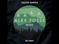 Calvin Harris - My Way (Alex Fosse Remix) (FREE DOWNLOAD)