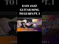 EASY JAZZ GUITAR SONG TO LEARN PT. 1 #shortsfeed #jazzguitar #aldimeola #easyjazzguitarlesson