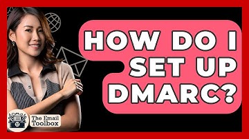 How Do I Set Up DMARC? - TheEmailToolbox.com