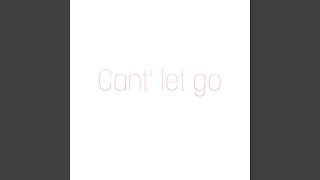 Can't Let Go