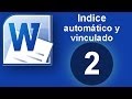 Tutorial Word (Cap. 2) Indice Automático y Vinculado