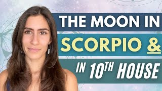 MOON in SCORPIO AND In The 10TH HOUSE!🦂🌙 (Love Life, Career, Needs & Challenges) Information