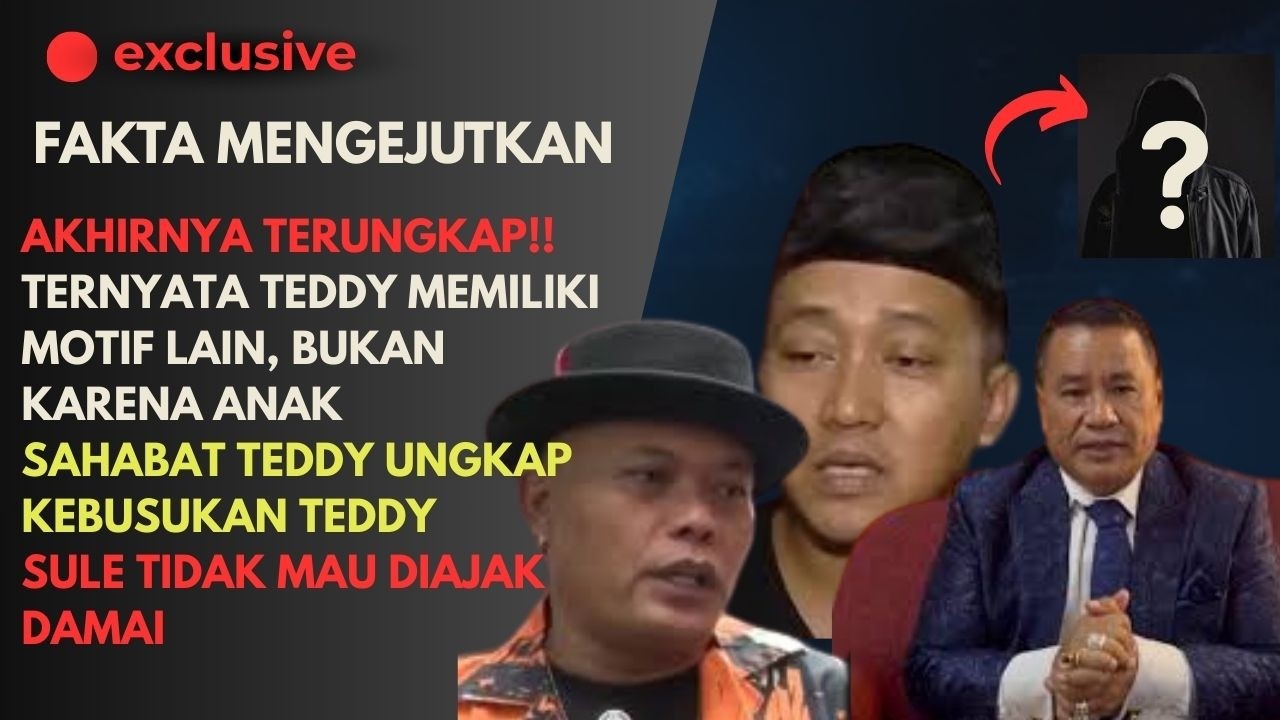 🔥EXCLUSIVE!! Akhirnya Terkuak, Motif Teddy Incar Harta Gono Gini , Sule Tidak Mau Damai!!!