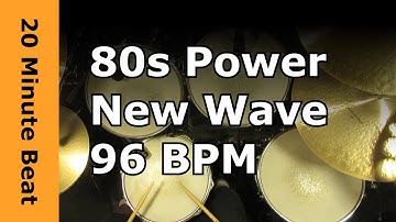 20 Minute Drum Loop - 80s Power New Wave 96 BPM