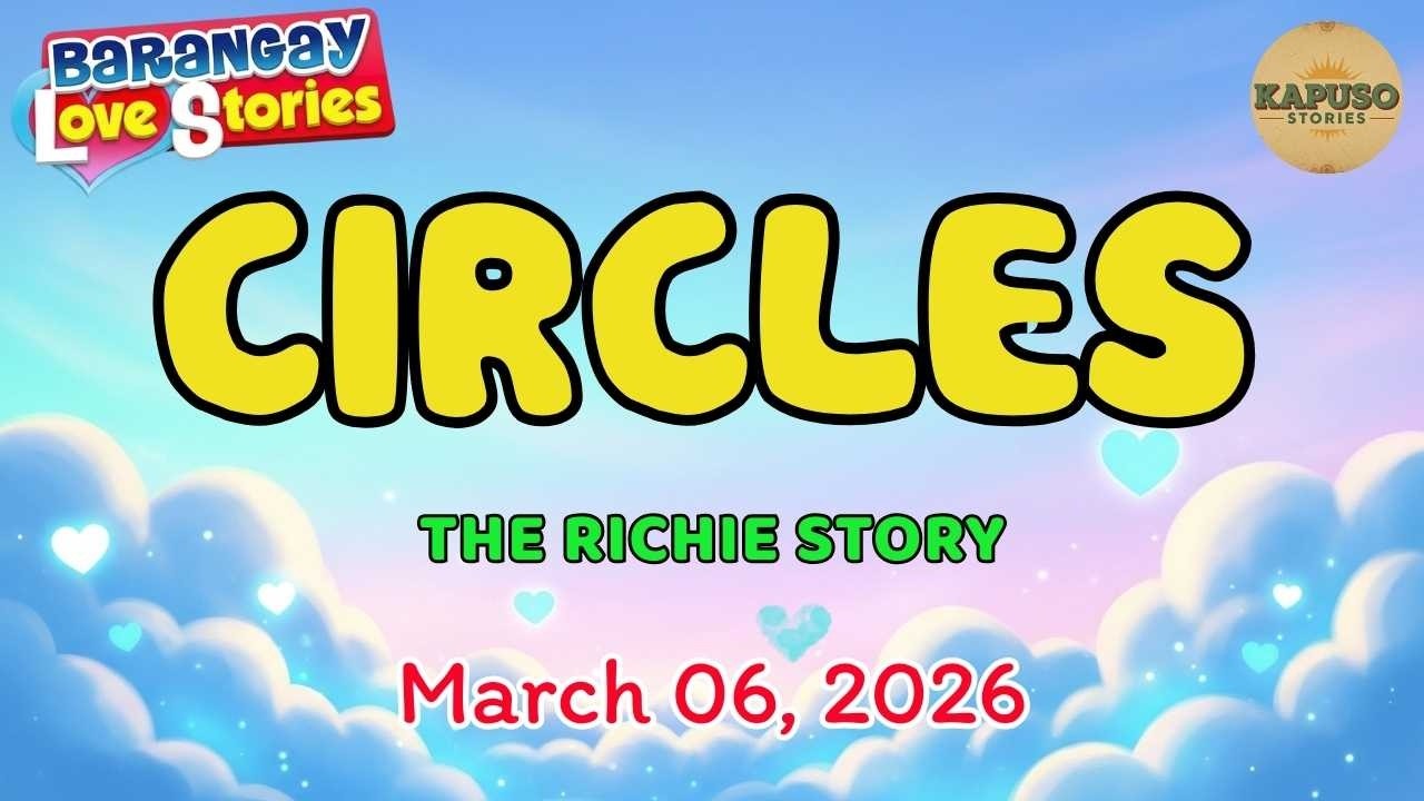 CIRCLES - RICHIE | Papa Dudut | Barangay Love Stories