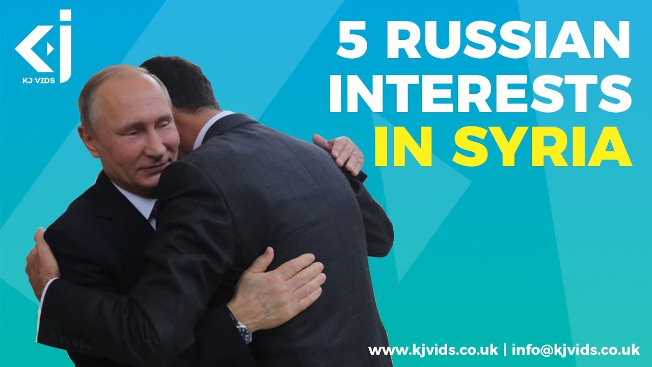 5 Reasons why RUSSIA is in SYRIA | Russia's Interests in Syria - KJ Vids