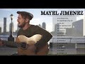 Mayer Jimenez _ Sus mejores canciones de Mayer Jimenez _ Grandes exitos de 2021