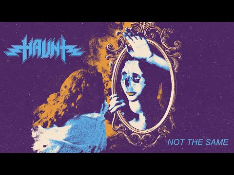 HAUNT Not The Same Official Music Video
