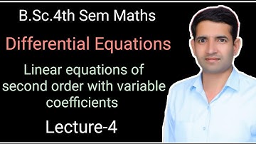 B.Sc.4rth Sem Maths L-4 Linear equations of second order with variable coefficients Jitendra kumar