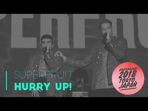 SUPERFRUIT - “Hurry Up!” | POPSPRING 2018 Tokyo, Japan