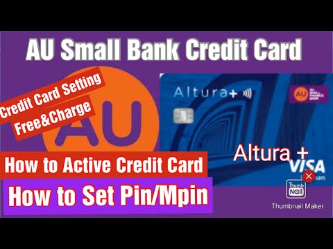 How to Activate AU Small Bank Credit Card | Generate AU Bank Credit Card Pin | Manage AU Bank App