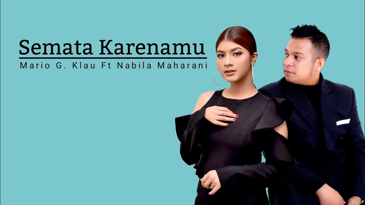 Semata Karenamu (Lirik) | Mario G. Klau Ft Nabila Maharani - YouTube