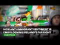 How antiimmigrant sentiment is emboldening irelands far right