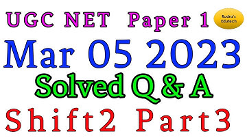 UGC NET Paper 1 Mar 05 2023 Shift 2 | Solved question paper Part 3