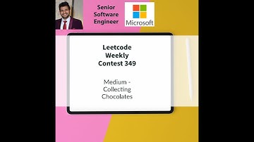 Leetcode Weekly contest 349 - Method 2 - Collecting Chocolates
