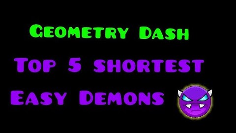 Geometry Dash | Top 5 Shortest Easy Demons