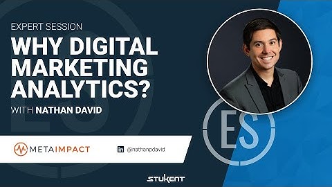 Why Digital Marketing Analytics? - Nathan David
