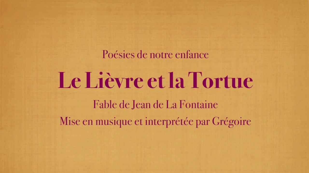 Grégoire - Le Lièvre et la Tortue - Jean de La Fontaine [Poésies de mon enfance] (avec le texte)