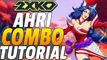 2XKO Ahri Combos - 2XKO Ahri Combo Guide