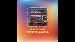 432Hz: Laleilmanino & JKT48 - Berani Bersuara - 432 Hz
