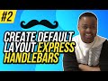 Create default Layout - Express Handlebars - #2