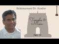 Kalaimamani Dr Sunder | Temple & Music l காண வேண்டாமோ | Maruntheeswarar | P13