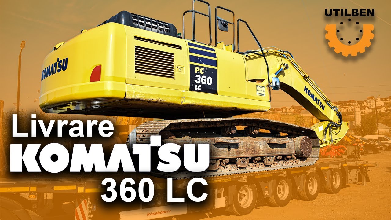 Livrare Komatsu 360 PC - service utilaje constructii