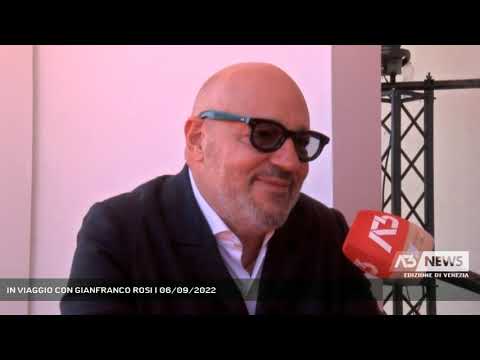 IN VIAGGIO CON GIANFRANCO ROSI | 06/09/2022