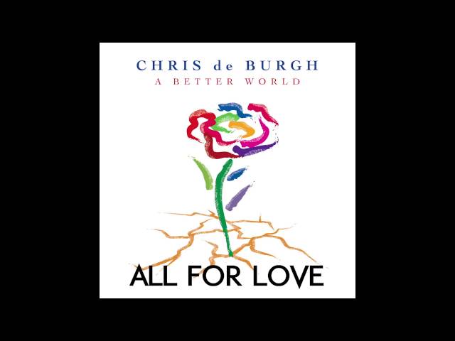 Chris De Burgh - All For Love