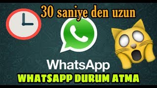 ANDROİD'DE✔ 30 SANİYE DEN UZUN WHATSAPP DURUM VİDEO ATMA