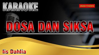 DOSA DAN SIKSA - IIS DAHLIA | Karaoke | Karaoke Nada Wanita | Lirik