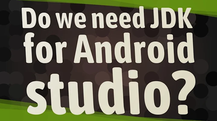 Do we need JDK for Android studio?