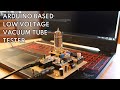 Arduino Based Low Voltage Vacuum Tube Tester