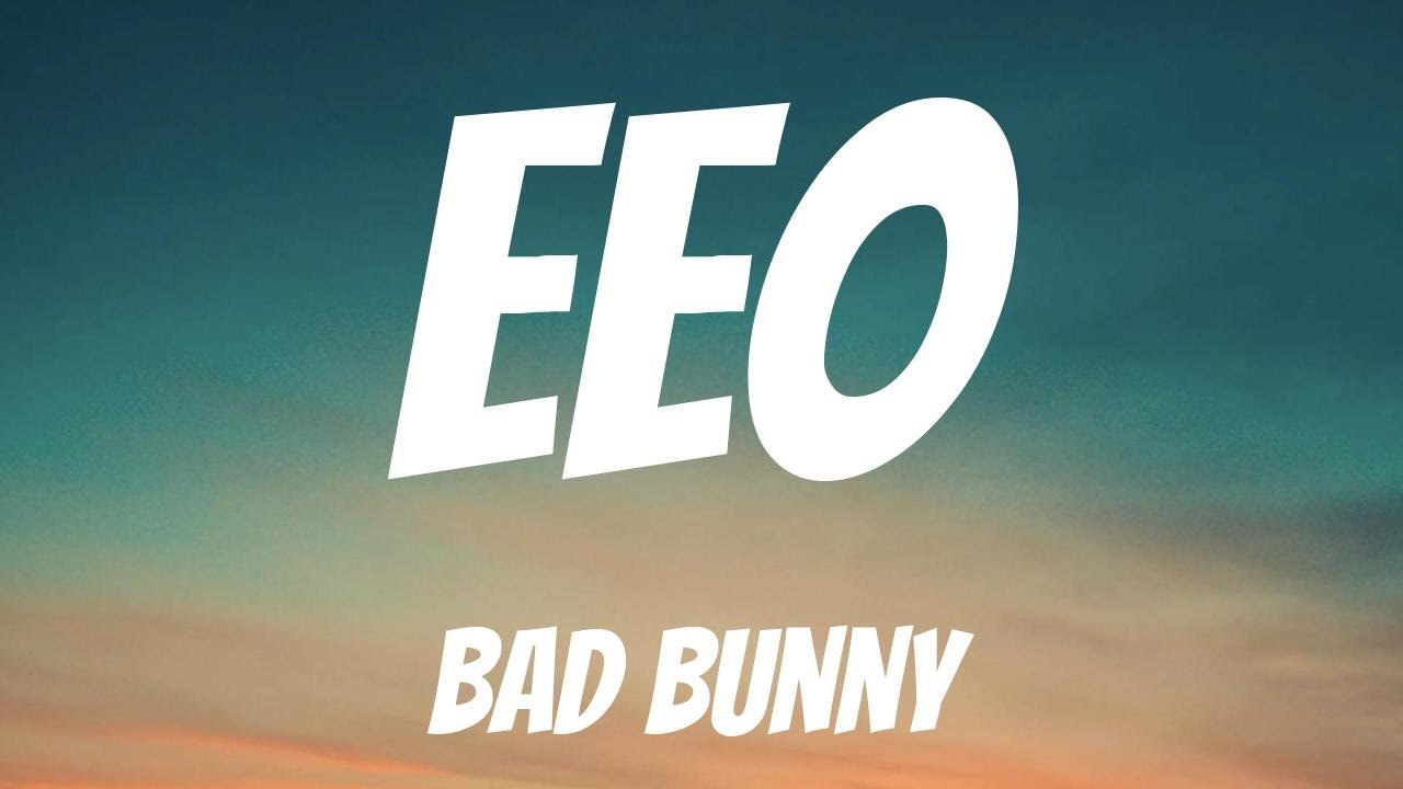 BAD BUNNY EoO Lyrics Spanish English YouTube BAD BUNNY EoO Lyrics Spanish English YouTube